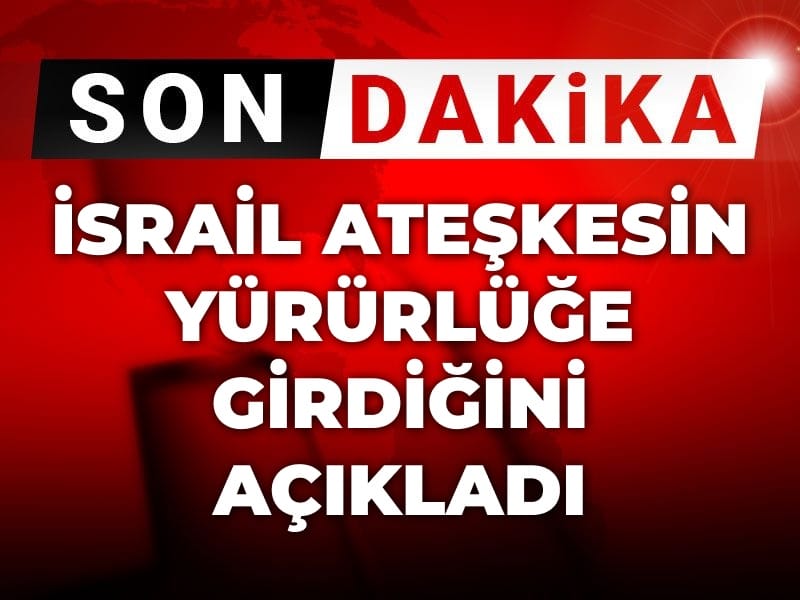 son dakika israil ateskesin yururluge girdigini acikladi qlmZLqmn