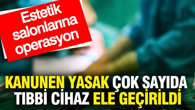 estetik-salonlarina-operasyon-kanunen-yasak-cok-sayida-tibbi-cihaz-ele-gecirildi-WJWwt8zX